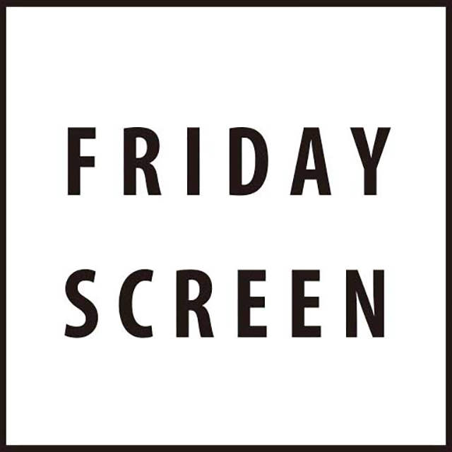 FRIDAY SCREEN